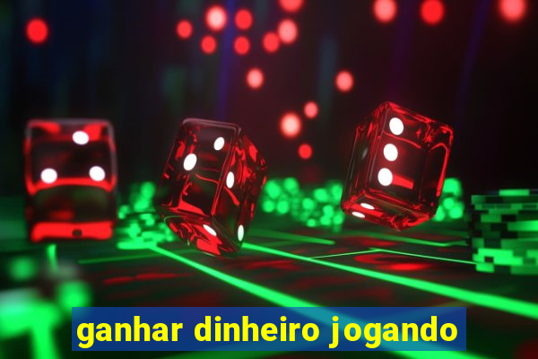 ganhar dinheiro jogando